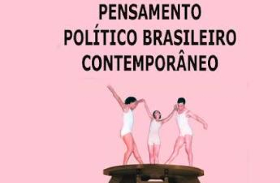 PENSAMENTO POLÍTICO BRASILEIRO CONTEMPORÂNEO