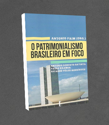 O Patrimonialismo Brasileiro em Foco
